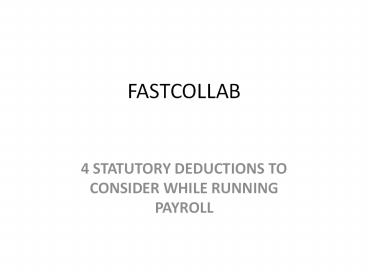 4 STATUTORY DEDUCTIONS TO CONSIDER WHILE RUNNING PAYROLL