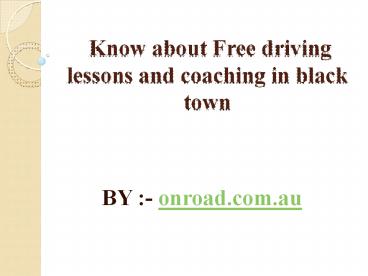 Know about Free driving lessons and coaching in blacktown
