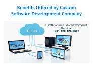 Benefits Offered by Custom Software Development Company