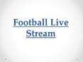 Football Live Stream PowerPoint PPT Presentation