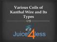Various Coils of Kanthal Wire and Its Types PowerPoint PPT Presentation