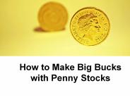 How To Make Big Bucks with Penny Stocks