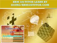 HRM 326 TUTOR Learn by Doing/hrm326tutor.com
