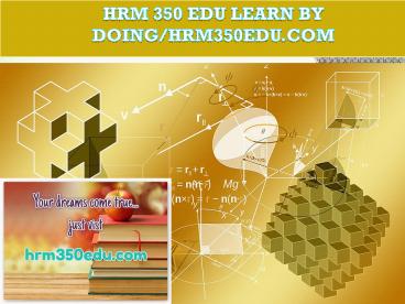 HRM 350 EDU Learn by Doing/hrm350edu.com