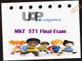 MKT 571 & MKT 571 Final Exam Questions & Answers @ UOP E Assignments PowerPoint PPT Presentation