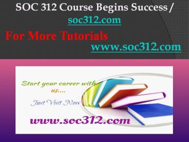 SOC 312 Course Begins Success / soc312dotcom