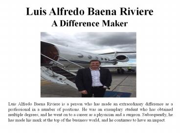 Luis Alfredo Baena Riviere - A Difference Maker