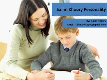 Salim Khoury Personality