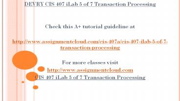 DEVRY CIS 407 iLab 5 of 7 Transaction Processing