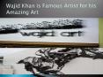 Wajid Khan Dubai Famous Artist for his Amazing Sculpture Art PowerPoint PPT Presentation