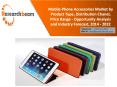 Mobile Phone Accessories Market Trends - Opportunity Analysis and Industry Forecast, 2014 - 2022 PowerPoint PPT Presentation