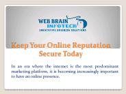 Keep Your Online Reputation Secure Today- Web Brain InfoTech