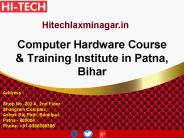 Computer Hardware Course & Training Institute in Patna, Bihar