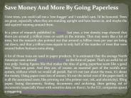 Save Money And More By Going Paperless