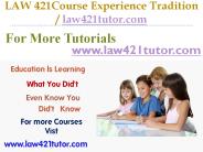 LAW 421 Course Experience Tradition / law421tutor.com