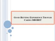 Good Betting Experience Though Casino SBOBET