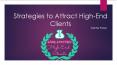 Heather Picken | Strategies to Attract High-End Clients PowerPoint PPT Presentation