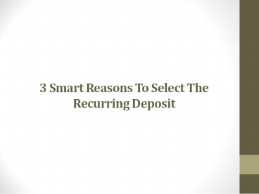 3 Smart Reasons To Select The Recurring Deposit