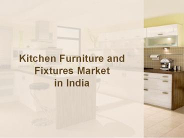 Kitchen Furniture and Fixtures Market in India