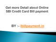 Get more Detail about Online SBI Credit Card Bill payment PowerPoint PPT Presentation