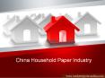 China Household Paper Industry PowerPoint PPT Presentation