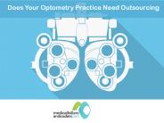 Does Your Optometry Practice Needs Outsourcing?