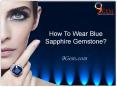 How To Wear Blue Sapphire (Neelam) Gemstone PowerPoint PPT Presentation