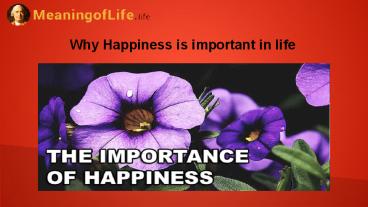 Why happiness is important in life