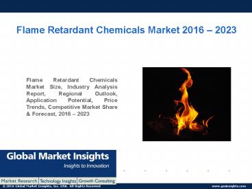 PPT for Flame Retardant Chemicals Market: Global Market Insights, Inc.