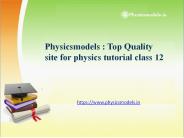 Physicsmodels : Top Quality site for physics tutorial class 12