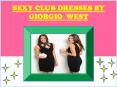 Get the Best Sexy club dresses by GiorgioWest PowerPoint PPT Presentation