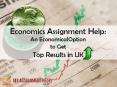 Economics Assignment Help: An Economical Option to Get Top Results in UK PowerPoint PPT Presentation