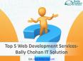 Top 5 Web Development Services- Bally Chohan IT Solution PowerPoint PPT Presentation