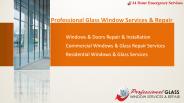 Broken Glass? Call for 24*7 Emergency Service