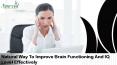 Natural Way To Improve Brain Functioning And IQ Level Effectively PowerPoint PPT Presentation