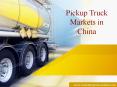 Pickup Truck Markets in China PowerPoint PPT Presentation