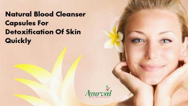 Natural Blood Cleanser Capsule For Detoxification Of Skin Quickly