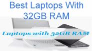 Best Laptops With 32 RAM