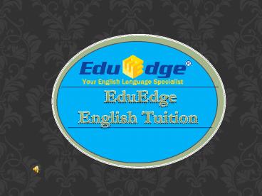 English tuition :-http://eduedge-tuition.com/