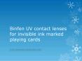 Binfen UV contact lenses for invisible ink marked playing cards PowerPoint PPT Presentation