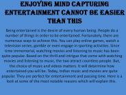 Enjoying Mind Capturing Entertainment Cannot Be Easier Than This