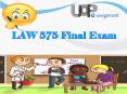 LAW 575 & LAW 575 Final Exam - Question & Answers | UOP E Assignments PowerPoint PPT Presentation