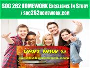 SOC 262 HOMEWORK Excellence In Study / soc262homework.com