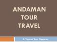 Andaman Tour Package from Andaman Tour Travel PowerPoint PPT Presentation