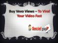 Buy Vevo Views Service to Grab More Viewers towards your Channel