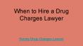 When to Hire a Drug Charges Lawyer PowerPoint PPT Presentation