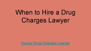 When to Hire a Drug Charges Lawyer