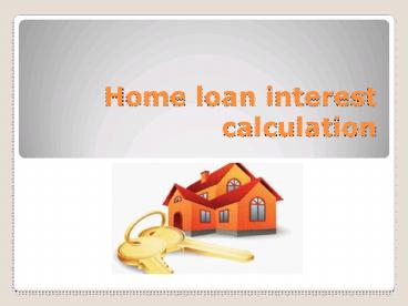 Home loan interest calculation