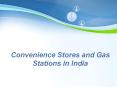 Convenience Stores and Gas Stations in India PowerPoint PPT Presentation