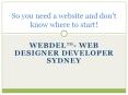 So you need a website and don’t know where to start! PowerPoint PPT Presentation